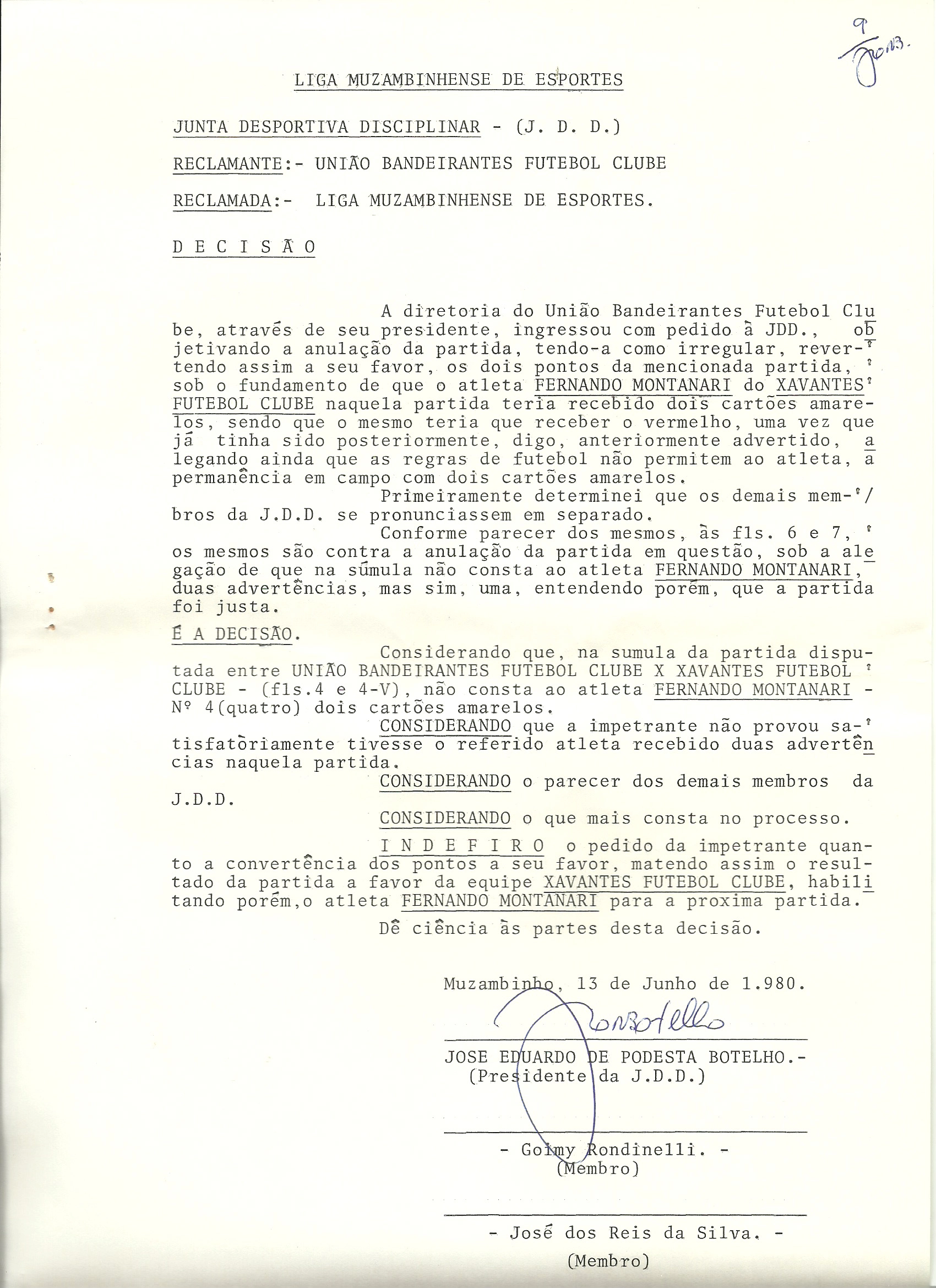 Decisão da JDD (Junta Desportiva Disciplinar) sobre o requerimento do União Bandeirantes. O Tapetão manteve a decisão do campo.